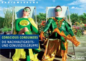 BRmedia Conscious Consumers - Die Nachhaltigkeits- und Genusszielgruppe